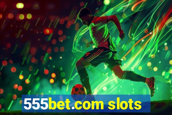 555bet.com slots